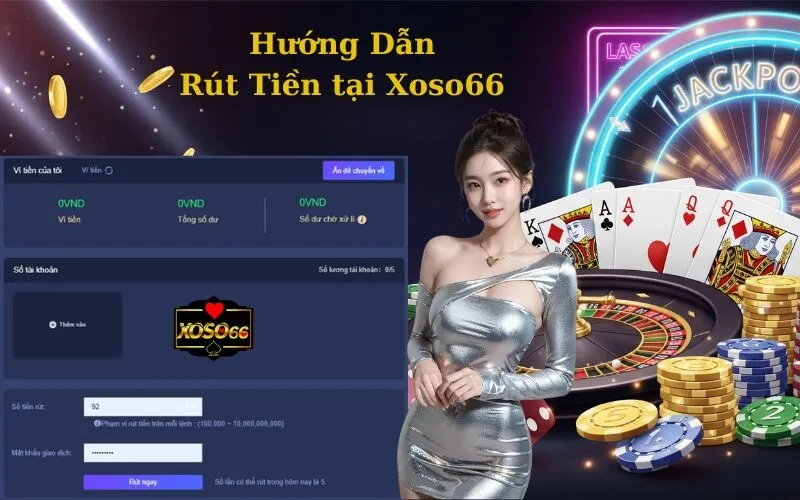 Hướng Dẫn Rút Tiền tại Xoso66
