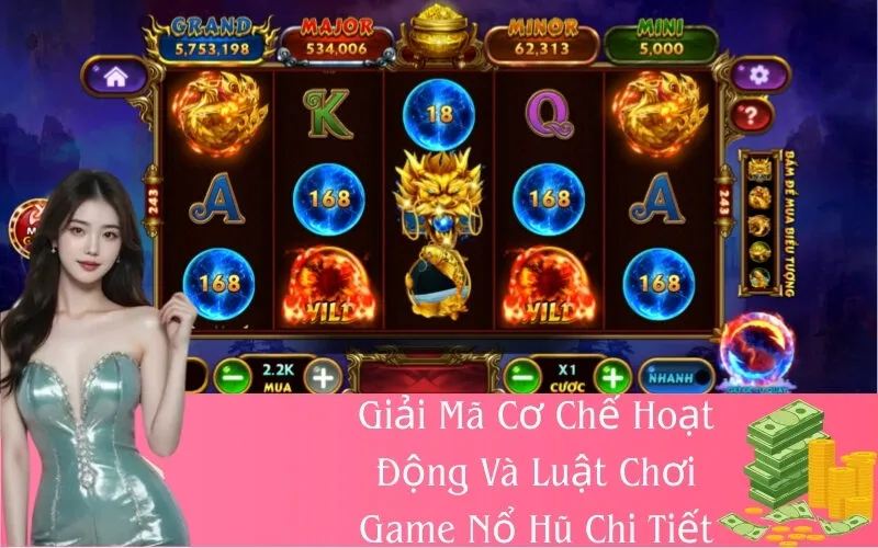 Giải Mã Cơ Chế Hoạt Động Và Luật Chơi Game Nổ Hũ Chi Tiết