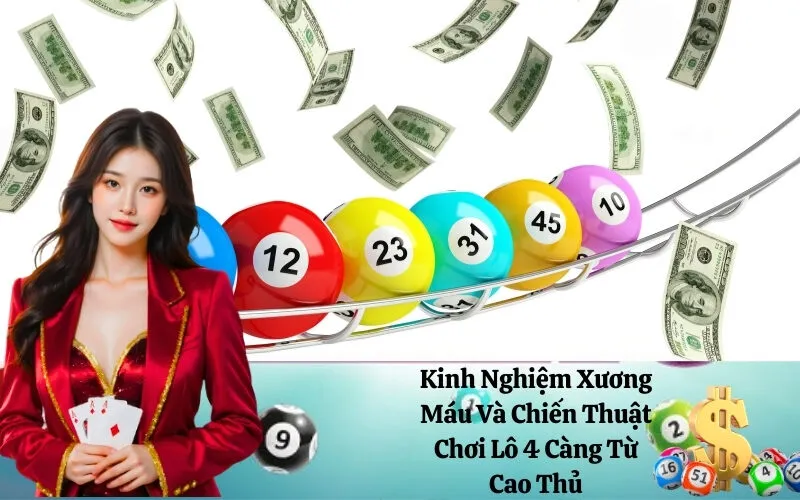 Kinh Nghiệm Xương Máu Và Chiến Thuật Chơi Lô 4 Càng Từ Cao Thủ