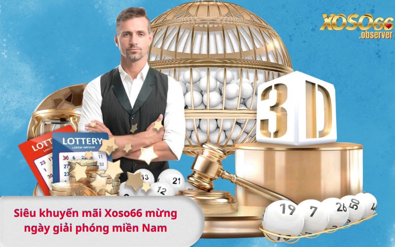 Siêu khuyến mãi Xoso66 mừng ngày giải phóng miền Nam